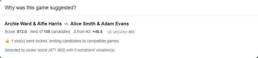 Pick explanation - the suggested game, picked as the best of the candidates considered, with the reasons why